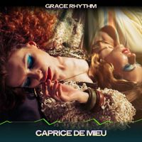 Grace Rhythm - Caprice De Mieu (24 Bit Remastered)