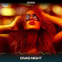 Divas - Divas Night (Sexy Slave Liking Mix, 24 Bit Remastered)