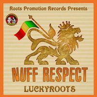 Lucky Roots - NUFF RESPECT