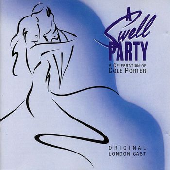 Various Artists - A Swell Party - A Celebration of Cole Porter (Original London Cast Recording)