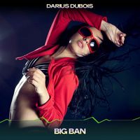 Darius Dubois - Big Ban (Chill Extended, 24 Bit Remastered)