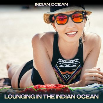 Indian Ocean - Lounging in the Indian Ocean (24 Bit Remastered)