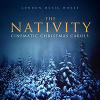 London Music Works - The Nativity (Cinematic Christmas Carols)