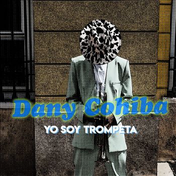 Dany Cohiba - Yo Soy Trompeta