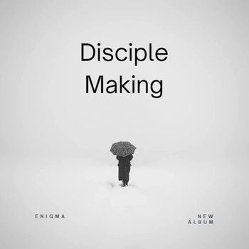 Enigma - Disciple Making