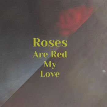 Various Artist - Roses Are Red My Love