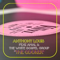 Anthony Louis - The Cooker