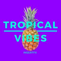 InsertFX - Tropical Vibes