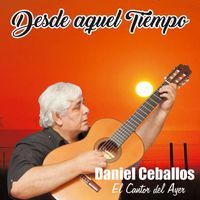 Daniel Ceballos - Desde aquel tiempo