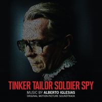 Alberto Iglesias - Tinker Tailor Soldier Spy (Original Motion Picture Soundtrack)