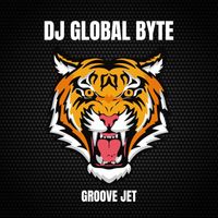 DJ Global Byte - Groove Jet