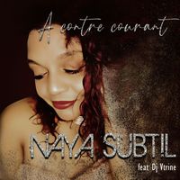 Naya Subtil - A contre courant