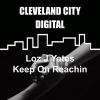 Loz J Yates - Keep on Reachin
