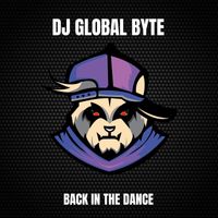 DJ Global Byte - Back In The Dance