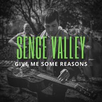 Sence Valley - Give Me Some Reasons
