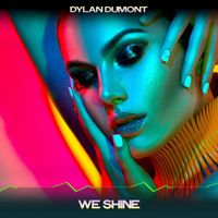 Dylan Dumont - We Shine