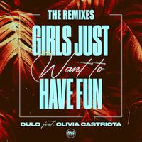 Dulo - Girls Just Want To Have Fun (The Remixes)