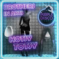 Brothers in Arts - Hotsy Totsy