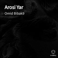 Omid Bibak9 - Arosi Yar (Explicit)
