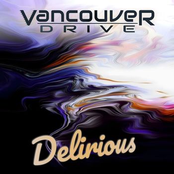 Vancouver Drive - Delirious