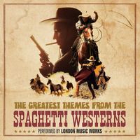 London Music Works - The Greatest Themes From the Spaghetti Westerns