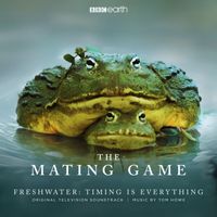 Tom Howe - The Mating Game - Freshwater: Timing Is Everything (Original Television Soundtrack)