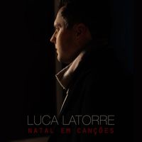 Luca Latorre - Natal Em Canções