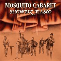 Mosquito Cabaret - Showbiz Fiasco