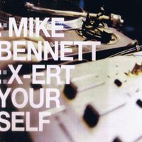 Mike Bennett - XErt Yourself