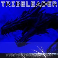 Tribeleader - RISE THE THUNDER LIGHT