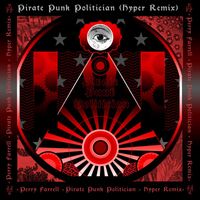 Perry Farrell - Pirate Punk Politician (Hyper Remix)