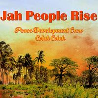 Peace Development Crew & Colah Colah - Jah People Rise