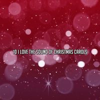 Christmas Hits Collective - 10 I Love The Sound Of Christmas Carols