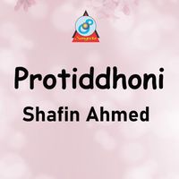 Shafin Ahmed - Protiddhoni