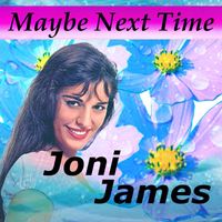 Joni James - Maybe Next Time