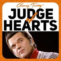 Conway Twitty - Judge of Hearts