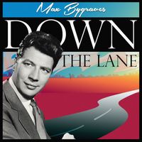 Max Bygraves - Down the Lane
