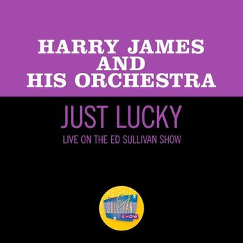 Harry James & His Orchestra - Just Lucky (Live On The Ed Sullivan Show, July 31, 1960)