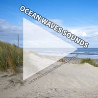 Wave Noises & Ocean Sounds & Nature Sounds - Ocean Waves Sounds for Relaxation, Napping, Meditation, to Release Sadness