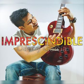 Danny García - Imprescindible