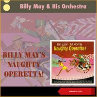 Billy May & His Orchestra - Billy May's Naughty Operetta! (Album of 1954)