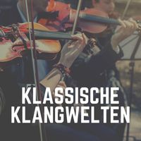 Klassische Musik - Klassische Klangwelten