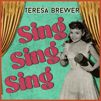Teresa Brewer - Sing Sing Sing