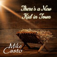 Mike Casto - There's a New Kid in Town