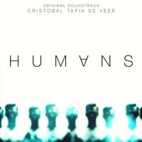 Cristobal Tapia De Veer - Humans (Original Soundtrack)