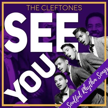 The Cleftones - See You (Soulful Rhythm Songs)