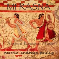 Martin Andreas Paulus - Mi Rasna Ancient Etruscan Music