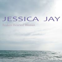 Jessica Jay - Broken Hearted Woman