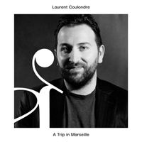 Laurent Coulondre - A Trip in Marseille