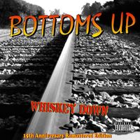Bottoms Up - Whiskey Down (15th Anniversary Remastered Edition [Explicit])